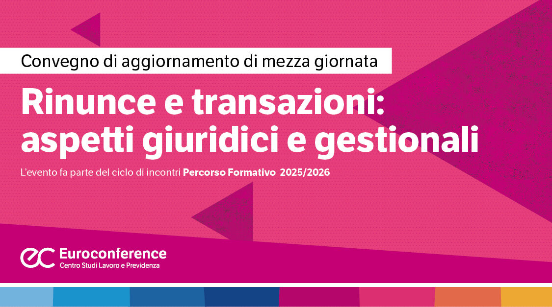 Immagine Rinunce e transazioni: aspetti giuridici e gestionali | Euroconference